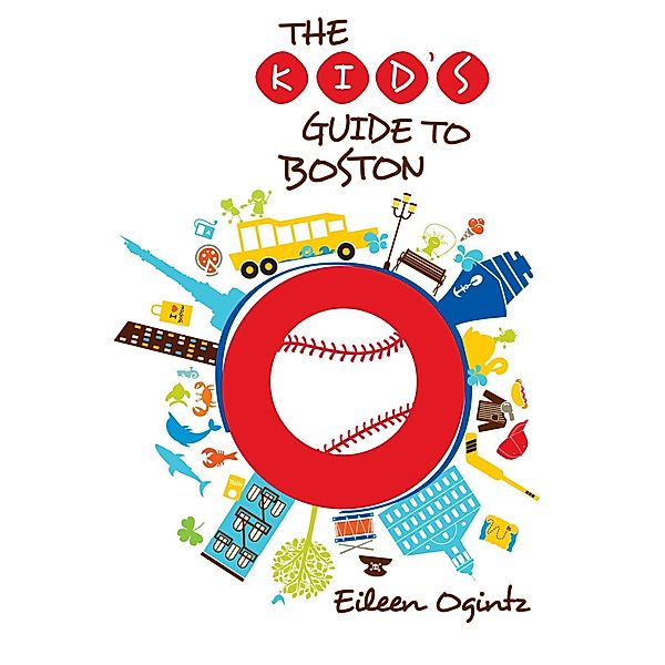 Kid's Guide to Boston / Kid's Guides Series, Eileen Ogintz
