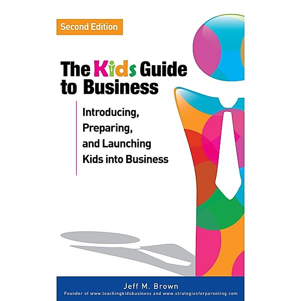 Kids' Guide to Business, Jeff M. Brown
