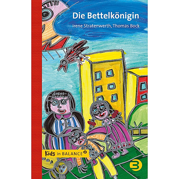 Kids in BALANCE / Die Bettelkönigin, Irene Stratenwerth, Thomas Bock