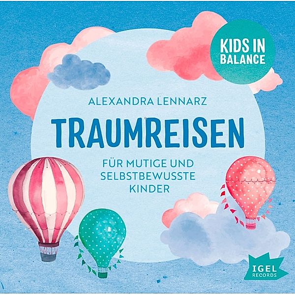 Kids in BALANCE - Kids in Balance. Traumreisen,1 Audio-CD, Alexandra Lennarz