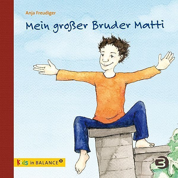 Kids in BALANCE / Mein grosser Bruder Matti, Anja Freudiger