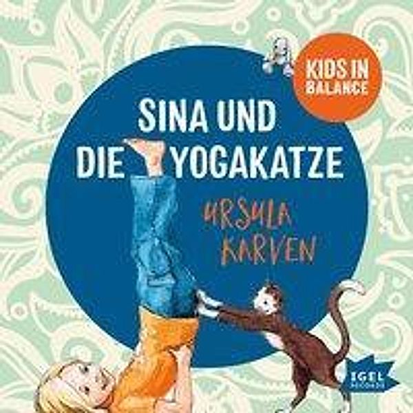 Kids in Balance. Sina und die Yogakatze, 1 Audio-CD, Ursula Karven