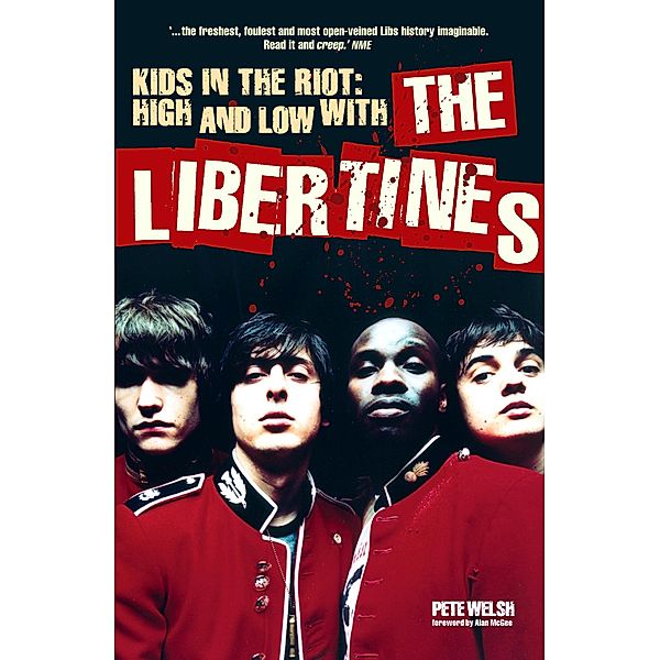 Kids in the Riot: High and Low with The Libertines, Pete Welsh