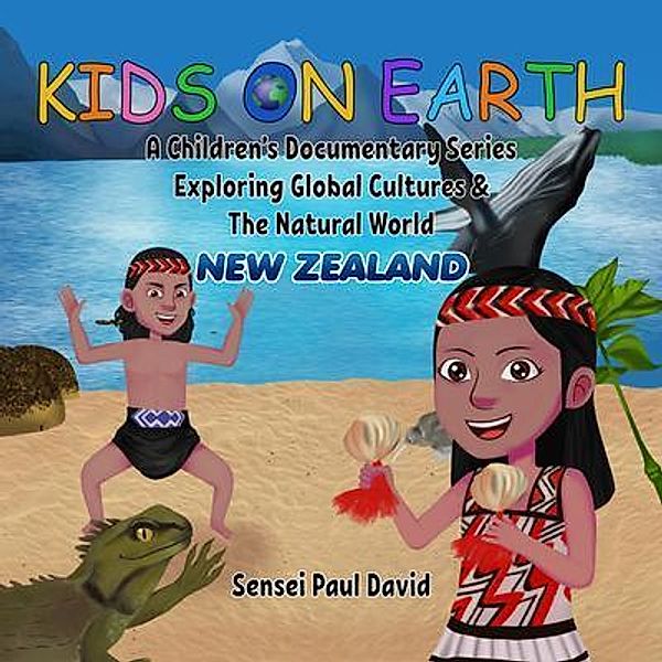 Kids On Earth A Children's Documentary Series Exploring Global Culture & The Natural World   -  New Zealand / Kids On Earth A Children's Documentary Series Exploring Global Cultures and The Natural World, Sensei Paul David