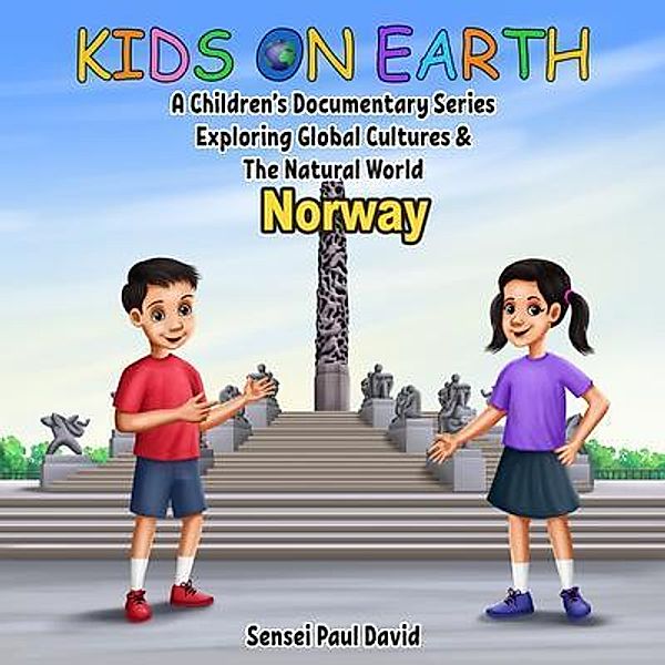 Kids On Earth A Children's Documentary Series Exploring Global Culture & The Natural World   -   Norway / Kids On Earth A Children's Documentary Series Exploring Global Cultures and The Natural World, Sensei Paul David