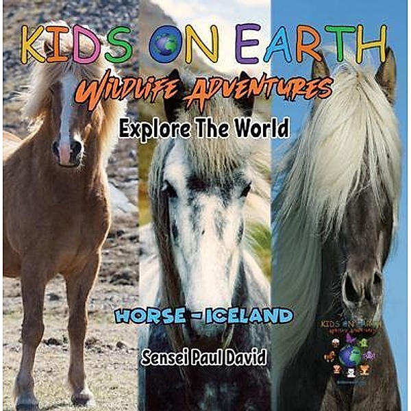 KIDS ON EARTH - Icelandic Horse - Iceland / KIDS ON EARTH  Wildlife Adventures, Sensei Paul David