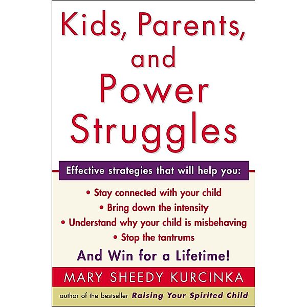 Kids, Parents, and Power Struggles, Mary Sheedy Kurcinka