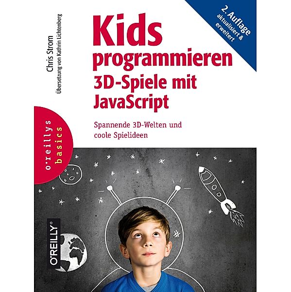 Kids programmieren 3D-Spiele mit JavaScript / Basics, Chris Strom