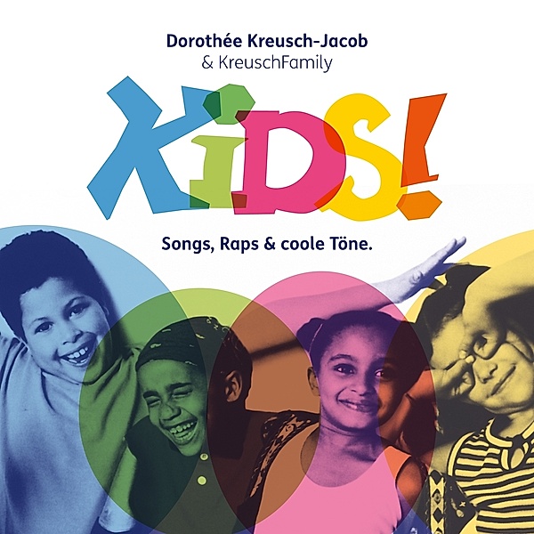 Kids!-Songs,Raps & Coole Töne (Digipak), Dorothee Kreusch-Jacob, KreuschFamily