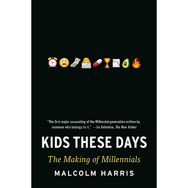 Kids These Days, Malcolm Harris