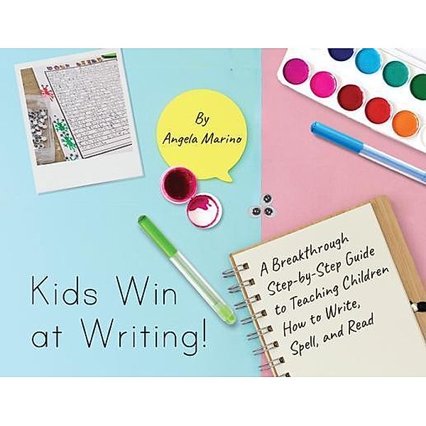 Kids Win at Writing!, Angela Marino