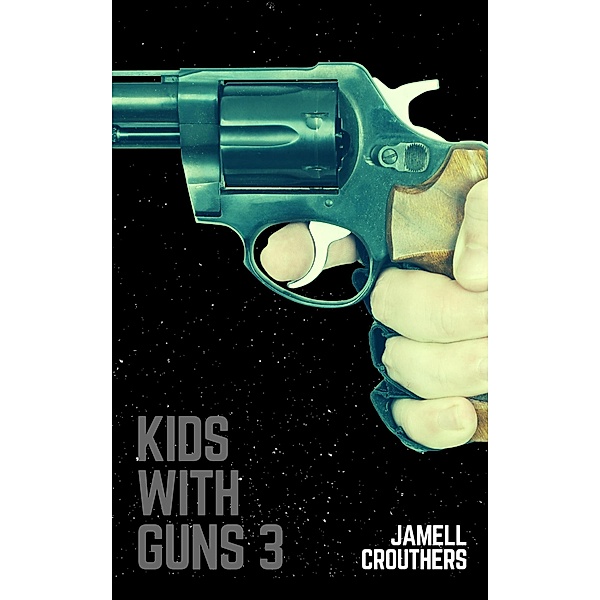Kids With Guns 3 / Kids With Guns, Jamell Crouthers