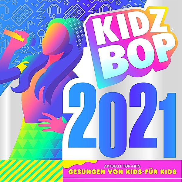 Kidz Bop Kidz -Kidz Bop 2021, KIDZ BOP Kids