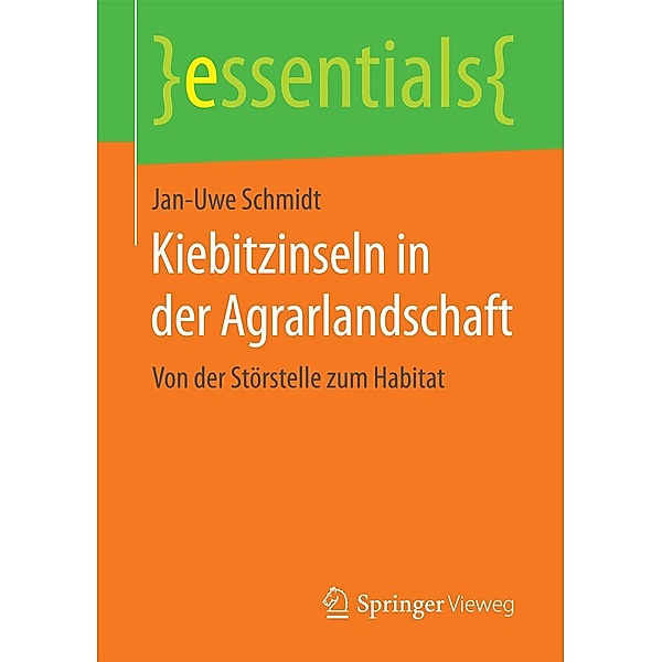 Kiebitzinseln in der Agrarlandschaft / essentials, Jan-Uwe Schmidt