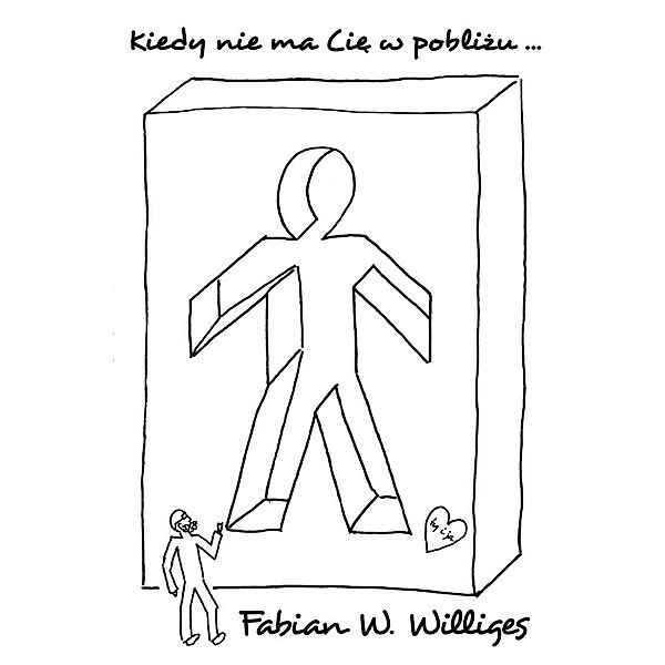 Kiedy nie ma Cie w poblizu ..., Fabian Williges