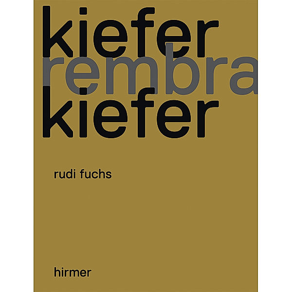 Kiefer, Rembrandt, Kiefer, Rudi Fuchs