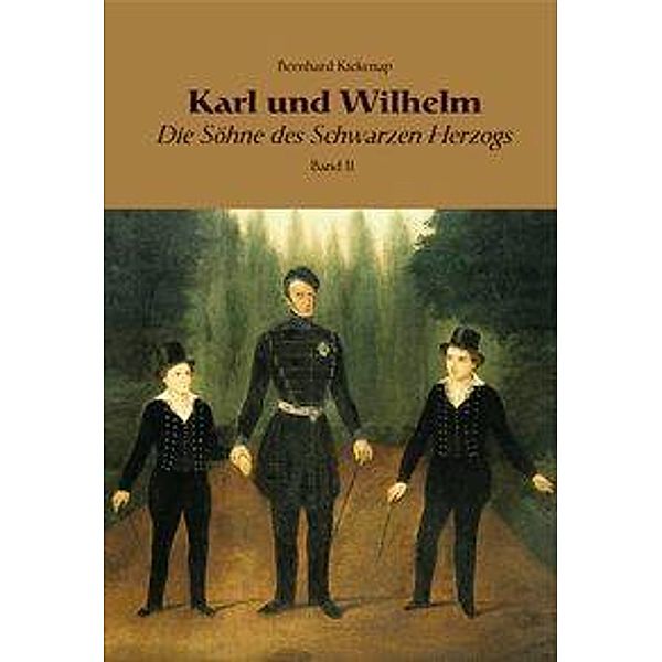 Kiekenap, B: Karl und Wilhelm - Die Söhne des schwarzen Herz, Bernhard Kiekenap