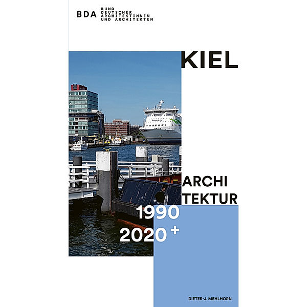 Kiel Architektur 1990-2020+, Dieter-J. Mehlhorn