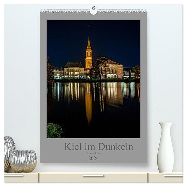 Kiel im Dunkeln. (hochwertiger Premium Wandkalender 2024 DIN A2 hoch), Kunstdruck in Hochglanz, Karsten Rahn
