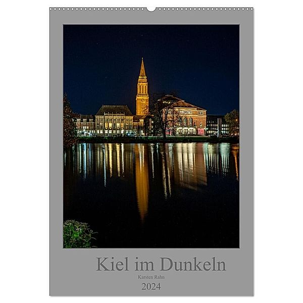 Kiel im Dunkeln. (Wandkalender 2024 DIN A2 hoch), CALVENDO Monatskalender, Karsten Rahn