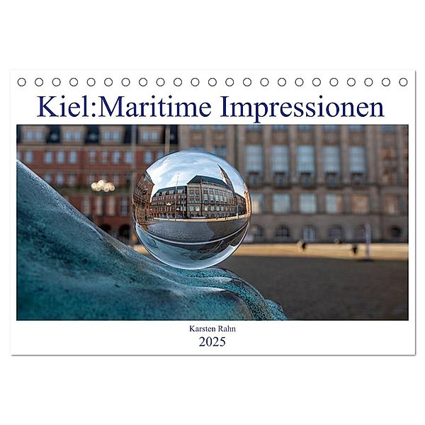 Kiel: Maritime Impressionen (Tischkalender 2025 DIN A5 quer), CALVENDO Monatskalender, Calvendo, Karsten Rahn