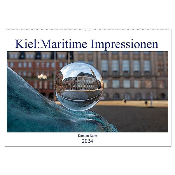 Kiel: Maritime Impressionen (Wandkalender 2024 DIN A2 quer), CALVENDO Monatskalender, Karsten Rahn