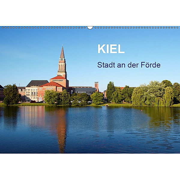 Kiel - Stadt an der Förde (Wandkalender 2019 DIN A2 quer), N N