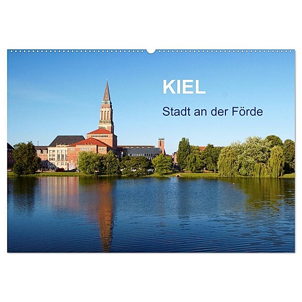 Kiel - Stadt an der Förde (Wandkalender 2024 DIN A2 quer), CALVENDO Monatskalender, Calvendo
