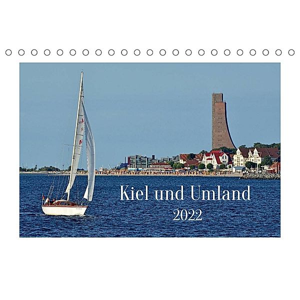 Kiel und Umland (Tischkalender 2022 DIN A5 quer), Rainer Plett