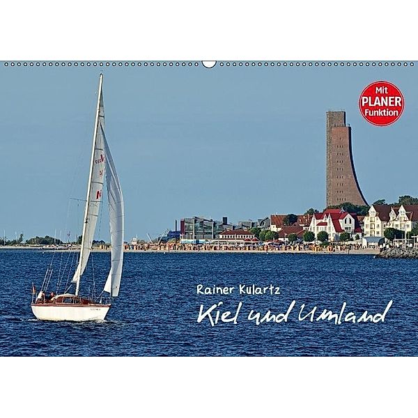 Kiel und Umland (Wandkalender 2017 DIN A2 quer), Rainer Kulartz