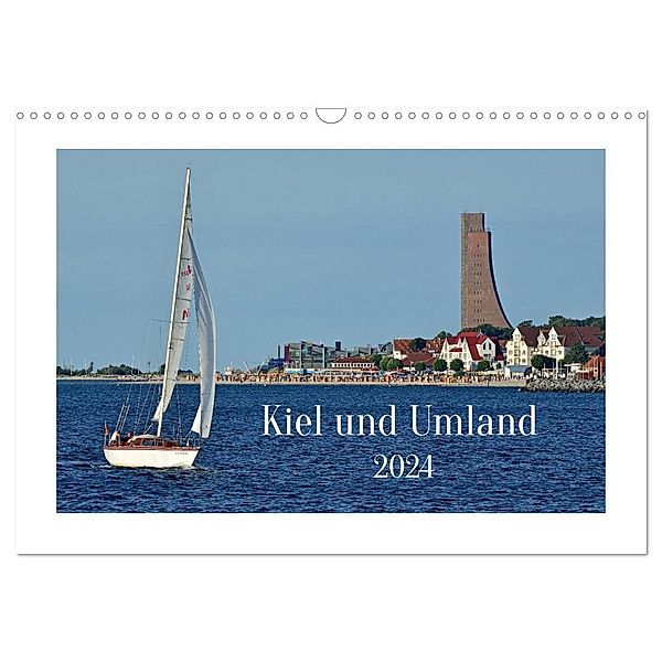 Kiel und Umland (Wandkalender 2024 DIN A3 quer), CALVENDO Monatskalender, Rainer Plett