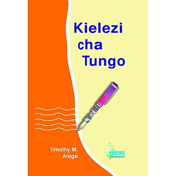 Kielezi Cha Tungo, Focus Publishers