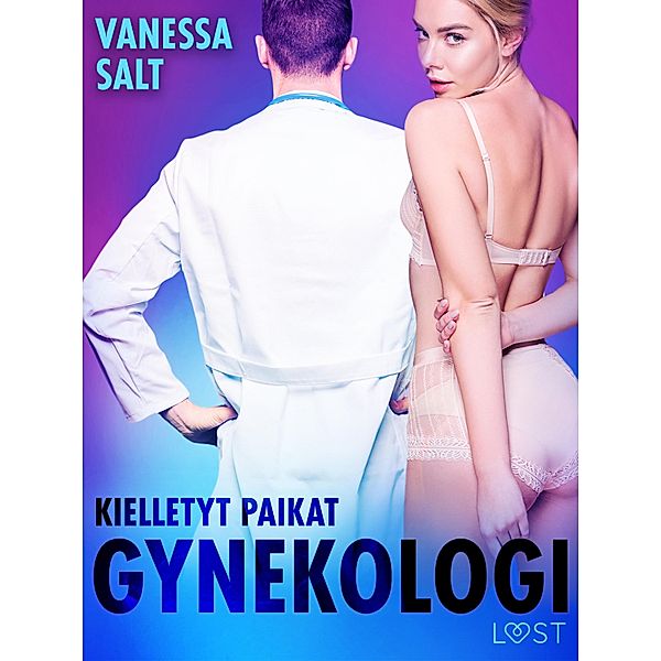 Kielletyt paikat: Gynekologi - Eroottinen novelli / Kielletyt paikat, Vanessa Salt