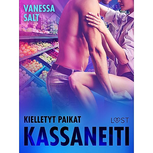 Kielletyt paikat: Kassaneiti - eroottinen novelli / Kielletyt paikat, Vanessa Salt
