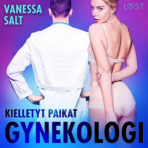 Kielletyt paikat - Kielletyt paikat: Gynekologi - Eroottinen novelli, Vanessa Salt