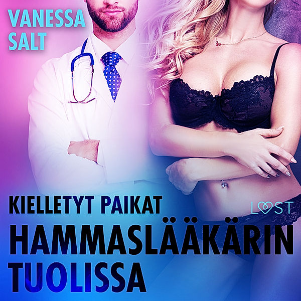Kielletyt paikat - Kielletyt paikat: Hammaslääkärin tuolissa – eroottinen novelli, Vanessa Salt
