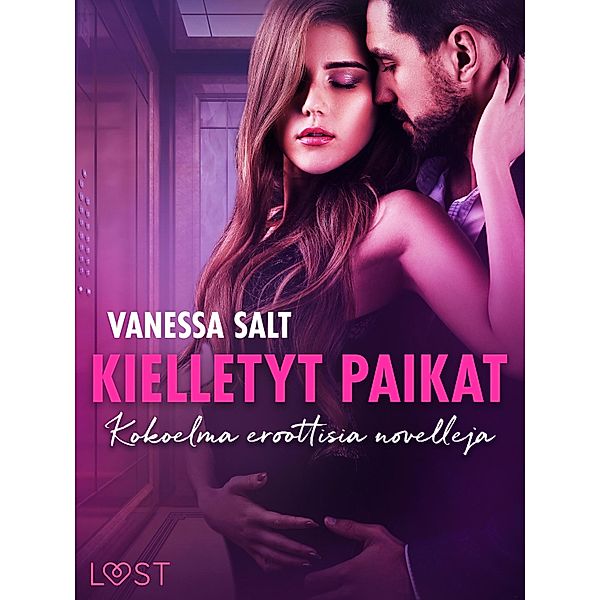 Kielletyt paikat - Kokoelma eroottisia novelleja, Vanessa Salt