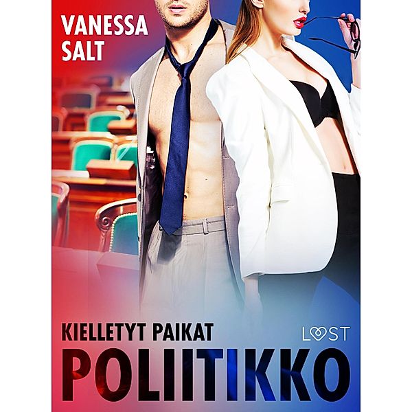 Kielletyt paikat: Poliitikko - eroottinen novelli / Kielletyt paikat, Vanessa Salt