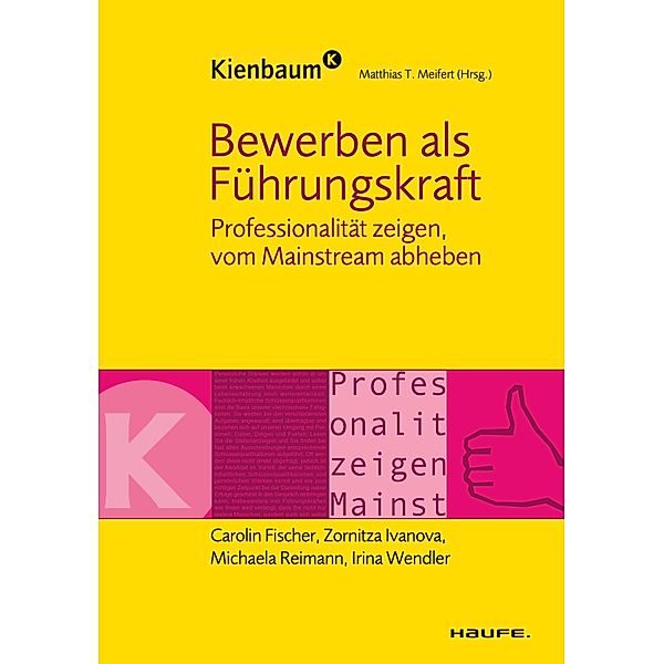 Kienbaum bei Haufe: Bewerben als Führungskraft, Irina Wendler, Carolin Fischer, Zornitza Ivanova