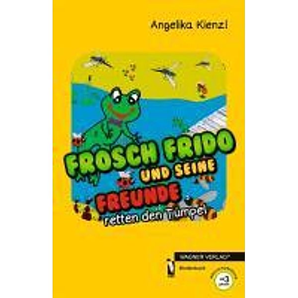 Kienzl, A: FROSCH FRIDO UND SEINE FREUNDE, Angelika Kienzl