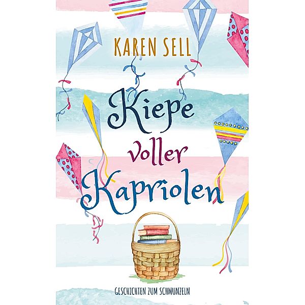 Kiepe voller Kapriolen, Karen Sell