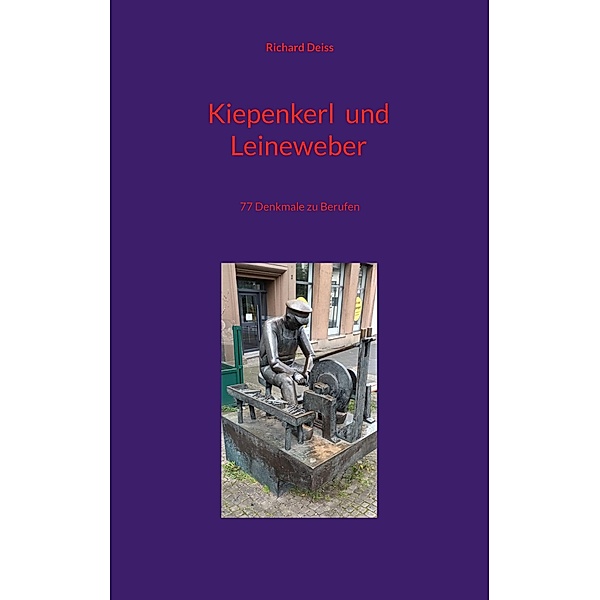 Kiepenkerl und Leineweber, Richard Deiss