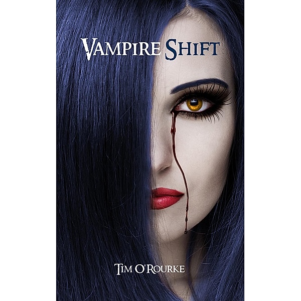 Kiera Hudson Series One: Vampire Shift (Kiera Hudson Series One, #1), Tim O'Rourke