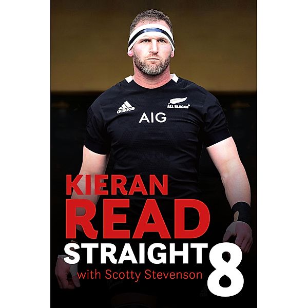 Kieran Read - Straight 8, Scotty Stevenson