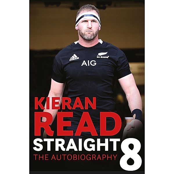 Kieran Read - Straight 8: The Autobiography, Kieran Read