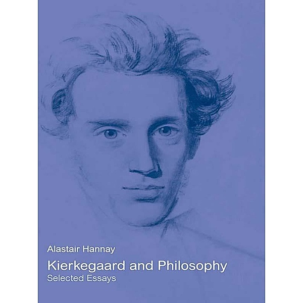 Kierkegaard and Philosophy, Alastair Hannay