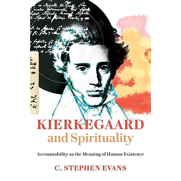 Kierkegaard and Spirituality, C. Stephen Evans