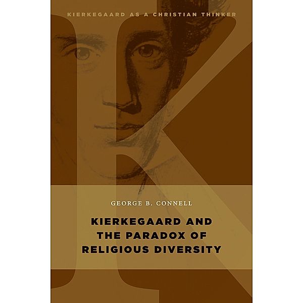 Kierkegaard and the Paradox of Religious Diversity, George B. Connell
