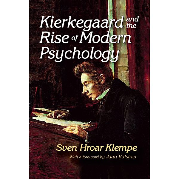 Kierkegaard and the Rise of Modern Psychology, Sven Hroar Klempe