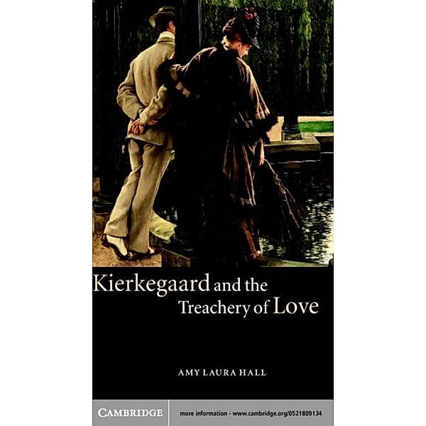Kierkegaard and the Treachery of Love, Amy Laura Hall